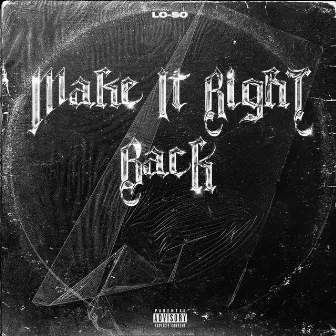 Make It Right Back by LO-SO