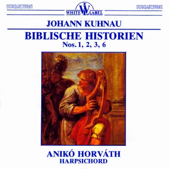 Kuhnau: Biblischer Historien Nos. 1, 2, 3, 6 by Johann Kuhnau