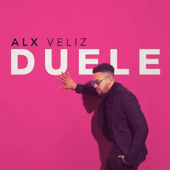 Duele by Alx Veliz