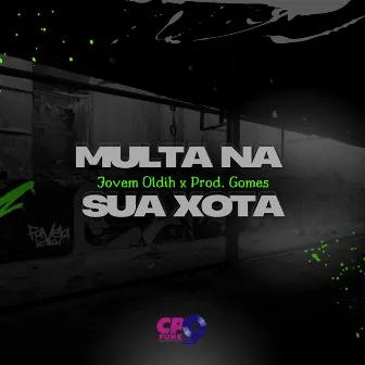 Multa na Sua Xota by Prod Gomes