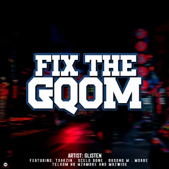 Fix The Gqom by Glisten