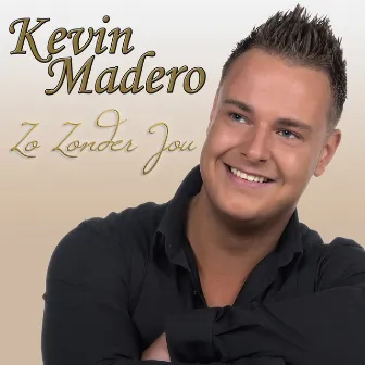 Zo Zonder Jou by Kevin Madero