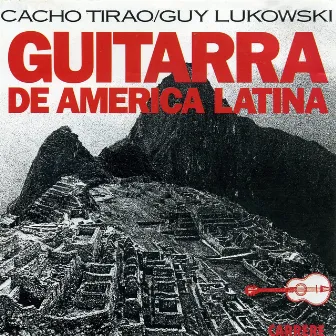 Guitarra de America Latina by Guy Lukowski