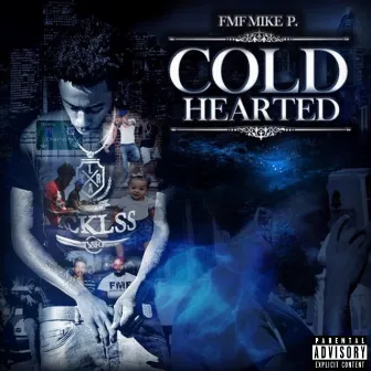 Cold Hearted by FMF Mike P.