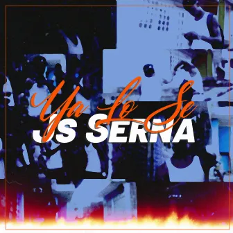 Ya Lo Se (Freestyle) by JS SERNA