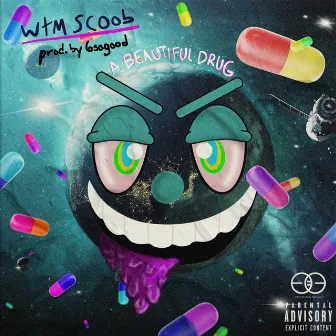 A Beautiful Drug by WTM Scoob