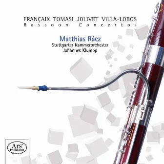 Françaix, Tomasi, Jolivet & Villa-Lobos: Bassoon Concertos by Matthias Rácz