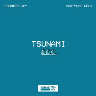 TSUNAMI by Panamera Jay