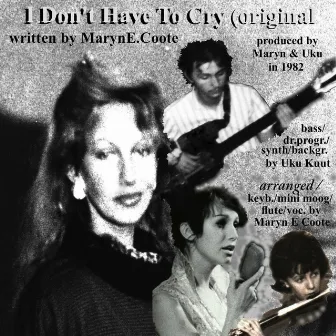 I Don't Have to Cry by Maryn E. Coote