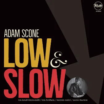 Low and Slow by Adam Scone