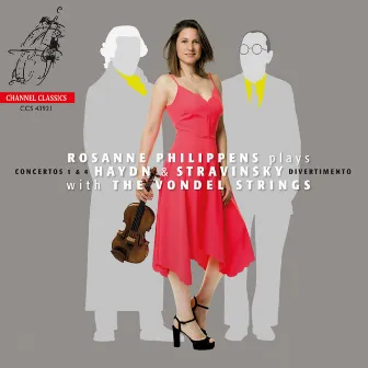 Haydn: Violin Concertos Nos. 1 & 4 - Stravinsky: Divertimento by Rosanne Philippens