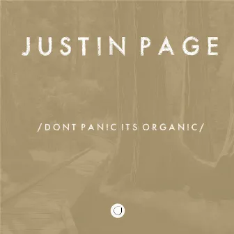 Don't Panic It's Organic by Justin Page