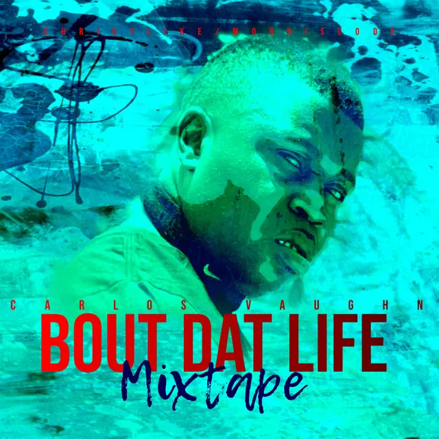 BOUT DAT LIFE MIXTAPE