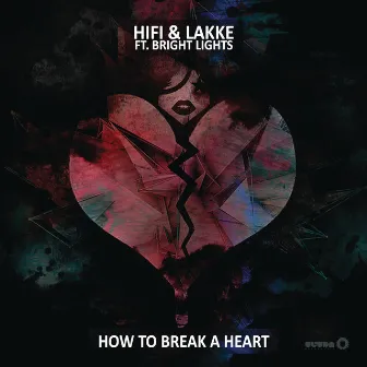 How to Break a Heart (feat. Bright Lights) by Hifi