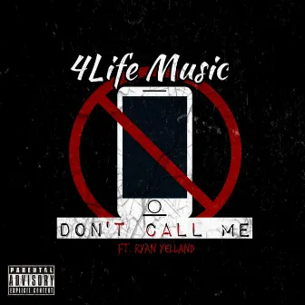 Don't Call Me by 4life Music