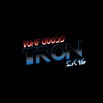 Tron 2k16 by Tony Goods