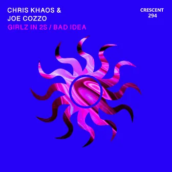 Girlz In 2s / Bad Idea by Chris Khaos