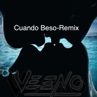 Cuando Beso by Veeno