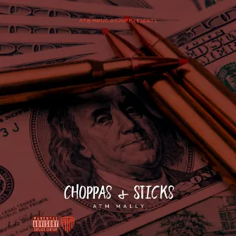 Choppas & Sticks by ATM Mally