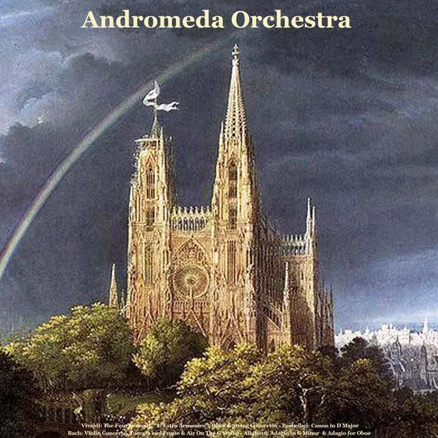 Vivaldi: The Four Seasons, “l’ Estro Armonico”, Oboe & String Concertos - Pachelbel: Canon in D Major - Bach: Violin Concerto, Toccata and Fugue & Air On the G String - Albinoni: Adagio in G Minor & Adagio for Oboe