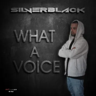 What a Voice (Original Mix) by SilverBlack