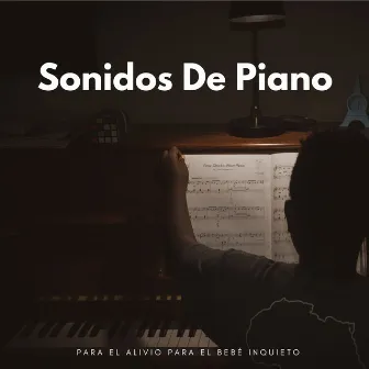 Sonidos De Piano Para El Alivio Para El Bebé Inquieto by Juguetes para piano