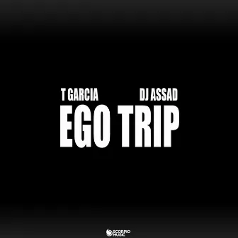 Ego Trip by T Garcia