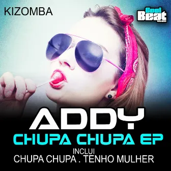 Chupa Chupa by Ady,