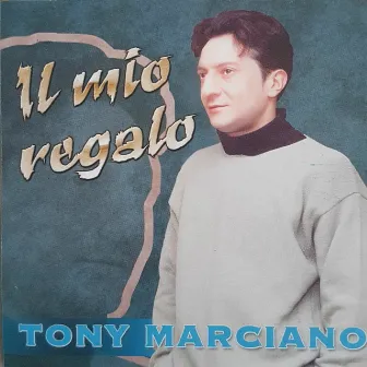 Il mio regalo by Tony Marciano