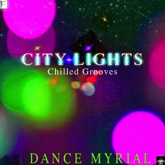 City Lights (Chilled Grooves) by Dance Myrial