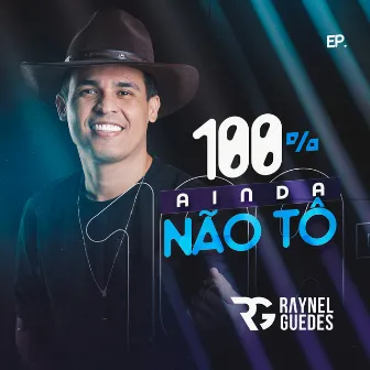 100% Ainda Não Tô by Raynel Guedes