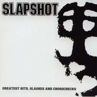 Greatest Hits, Slashes & Crosschecks by Slapshot