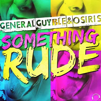 Something Rude by General Guyble