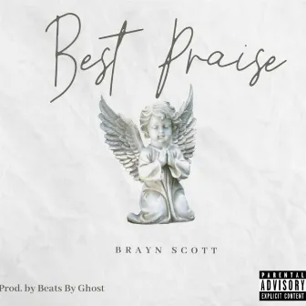 Best Praise by Brayn Scott