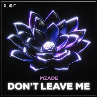 Don't Leave Me by Mzade