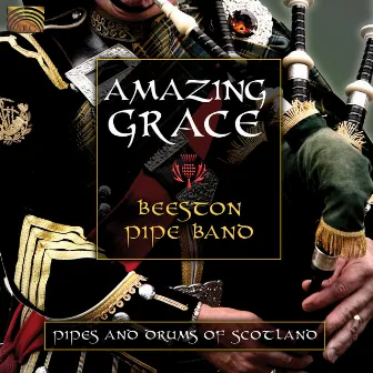 Beeston Pipe Band: Amazing Grace (Pipes and Drums of Scotland) by Beeston Pipe Band