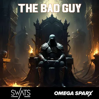 The Bad Guy by Omega Sparx