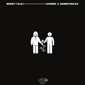 Money Talk by D9nnis