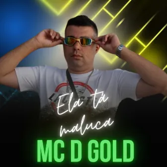 Ela Tá Maluca by MC D'Gold