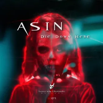 Die Down Here by ASIN