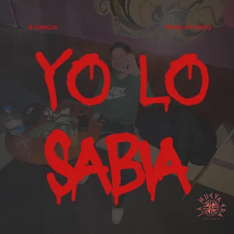 YO LO SABIA by 8 Garcia