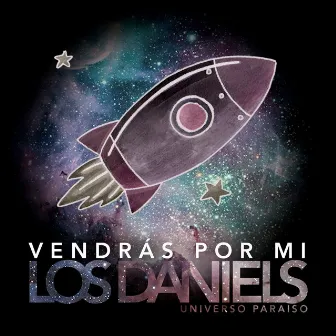 Vendrás por Mi by Los Daniels