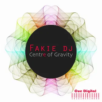 Centre Of Gravity - Ep by Fakie Dj