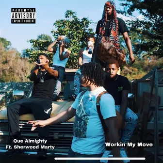 Workin' My Move by Que Almighty