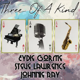 Three of a Kind: Eydie Gorme, Steve Lawrence, Johnnie Ray by Johnnie Ray