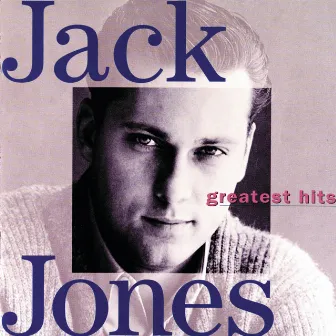 Greatest Hits: Jack Jones by Jack Jones