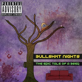 Bullshxt Nights the Epic Tale of a Bser by Im Ty