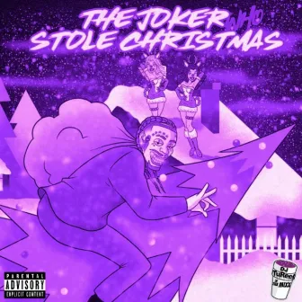 The Joker Stole Christmas (Dripped & Screwed) by DJ TuReel