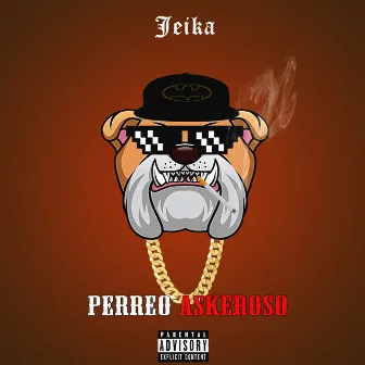 Perreo Askeroso by Jeika