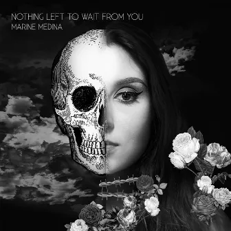 Nothing Left To Wait From You by Marine Medina